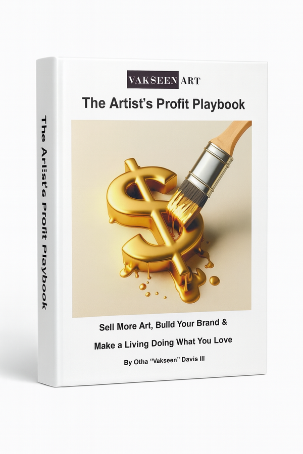 The Artist’s Profit Playbook: Sell More Art, Build Your Brand & Make a Living Doing What You Love - Premium Edition - E-book