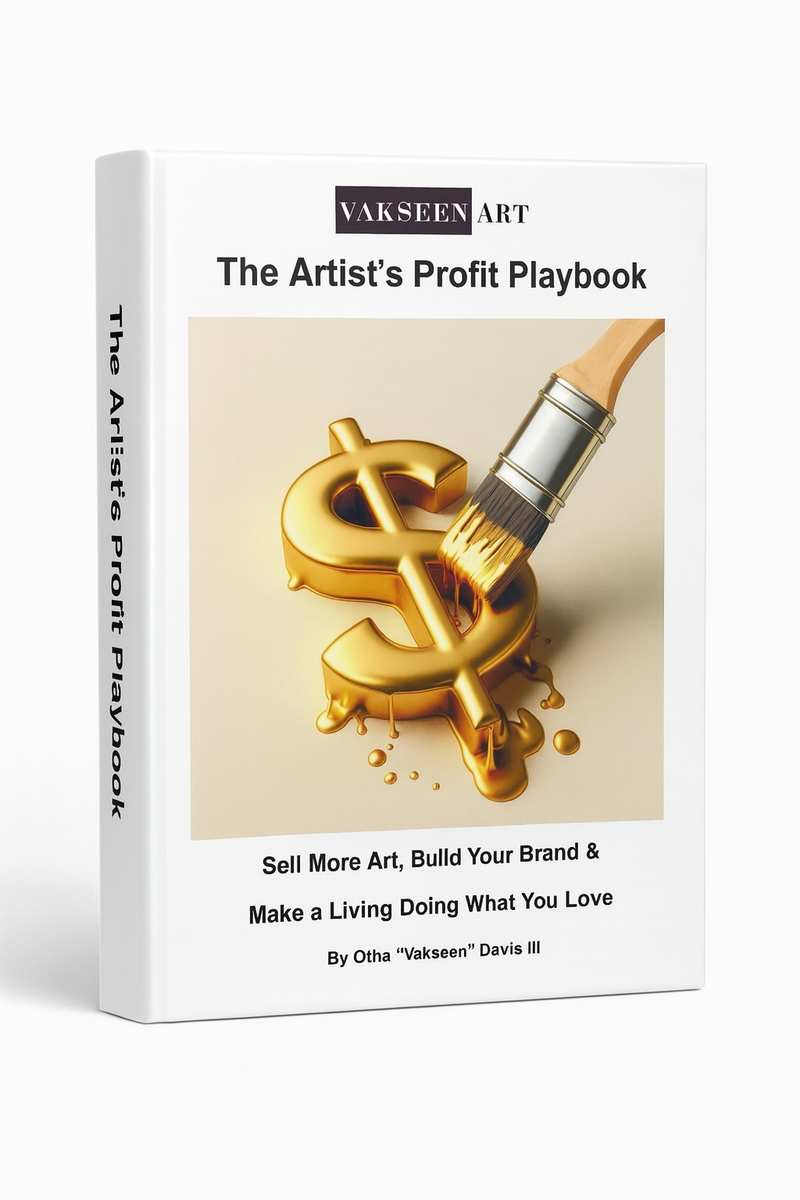 The Artist’s Profit Playbook: Sell More Art, Build Your Brand & Make a Living Doing What You Love - Premium Edition - E-book